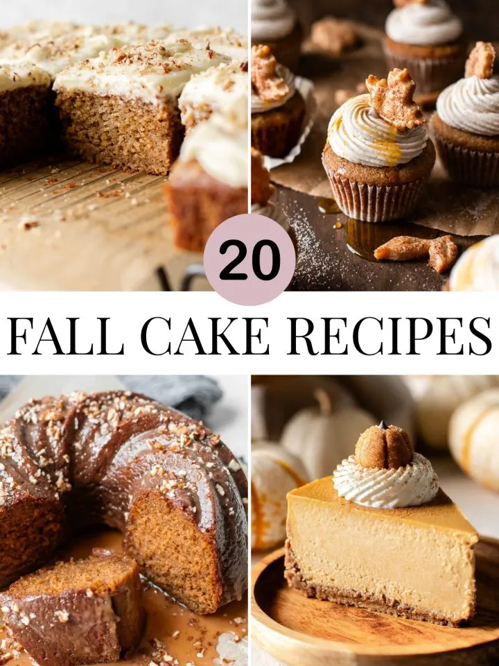 20 fall cake recipes collage with 4 photos and text in the center reading 20 fall cake recipes. Images are of spice cake (top left), chai maple cupcakes (top right), date syrup cake (bottom left), and pumpkin cheesecake (bottom right)